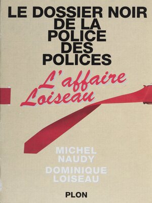 cover image of Le dossier noir de la police des polices